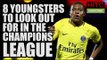 Champions League 2017/18: 8 Youngsters To Look Out For