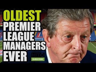 OLDEST Premier League MANAGERS Ever