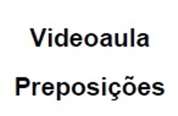 Aprenda Preposições em Português com Vídeo Aulas e Exemplos 📚