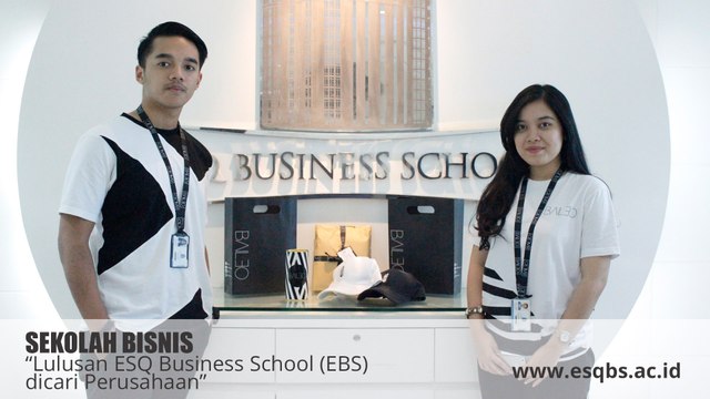 SEKOLAH BISNIS TERBAIK DI INDONESIA - Lulusan ESQ Business School (EBS) dicari Perusahaan