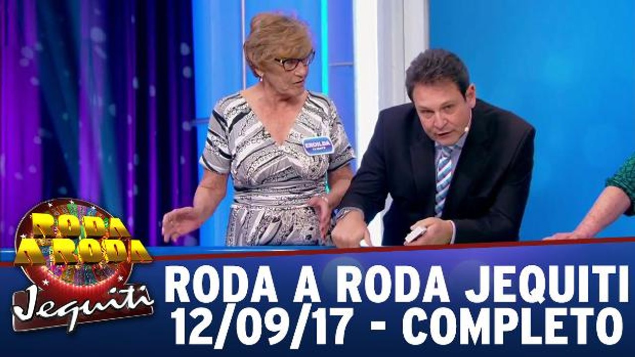 Roda a Roda - 12.09.17 - Completo