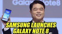 Samsung launches New Galaxy Note 8 in India, Watch | Oneindia News
