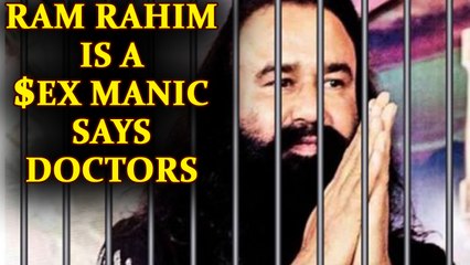 Dera Chief Ram Rahim was a $ex addict, is now undergoing withdrawal | Oneindia News