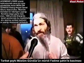 Aczmendi tarikatı lideri MÜSLÜM GÜNDÜZ müridi FADİME ŞAHİNLE basılması