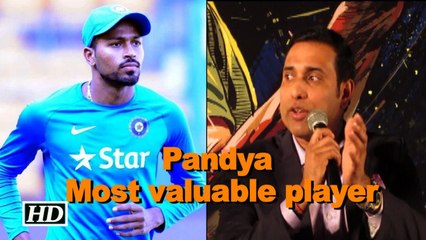 Hardik Pandya is my most valuable player:  VVS Laxman