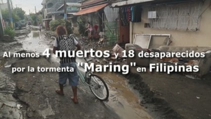 Al menos 4 muertos y 18 desaparecidos por la tormenta "Maring" en Filipinas