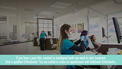 Get Corrected Poor Bite, Crooked or Misaligned Teeth at Oakbrook Orthodontics
