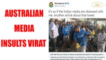 Virat Kohli insulted by Australian media | Oneindia News