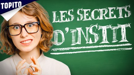 Top 8 des secrets inavouables des instits