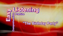 ESL Easy Listening Comprehension 4: The Birthday Party
