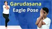 Step By Step EAGLE POSE FOR BEGINNERS Learn GARUDASANA In 3 Minutes Easy Yoga Workout Video
