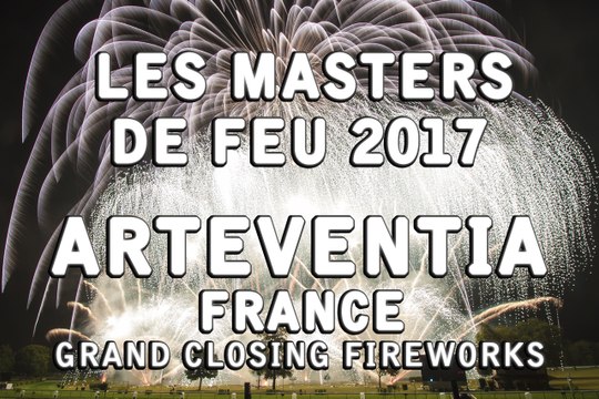 Les Masters de Feu 2017: ArtEventia - Closing Fireworks - Feu d'artifice - vuurwerk