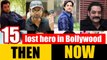 15 Lost Hero (male actors) in Bollywood - THEN and NOW