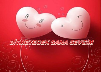 BİTMEYECEK SANA SEVGİM