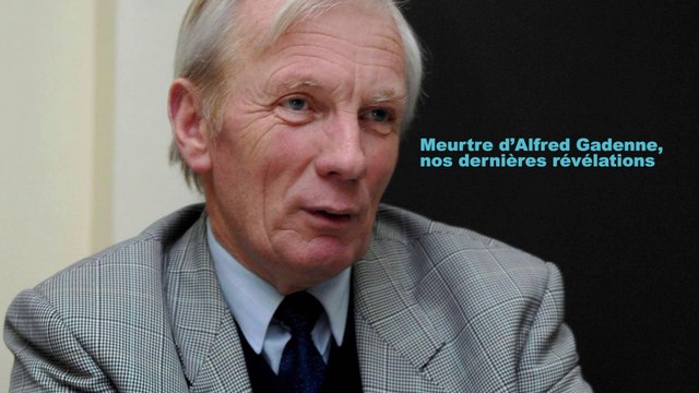 Meurtre d’Alfred Gadenne: nos dernières révélations