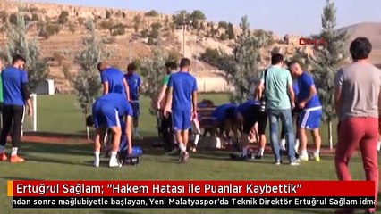 Ertuğrul Sağlam: "Hakem Hatası ile Puanlar Kaybettik"