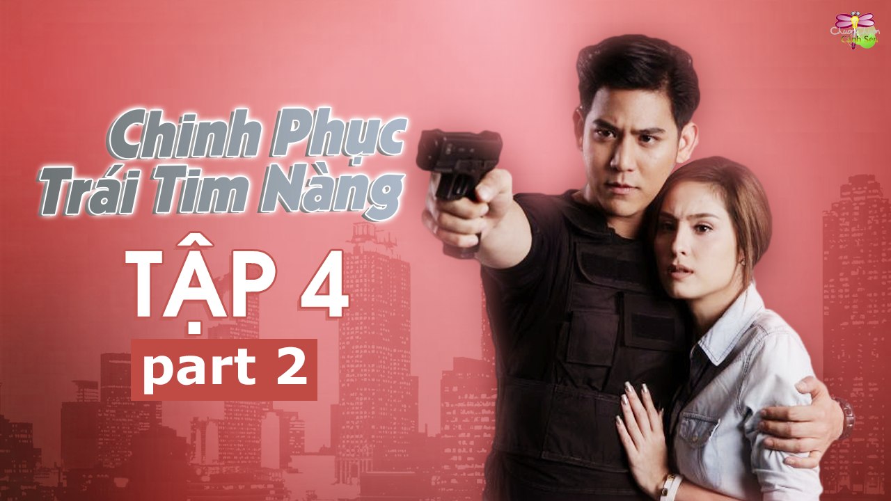 [Vietsub][Tập 4][Phần 2] Chinh Phục Trái Tim Nàng