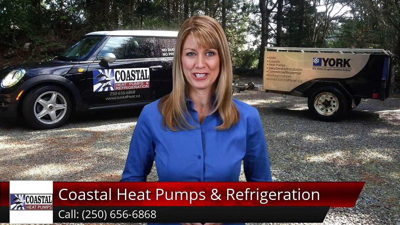 Coastal Heat Pumps & Refrigeration SaanichtonTerrificFive Star Review by Bob Carey