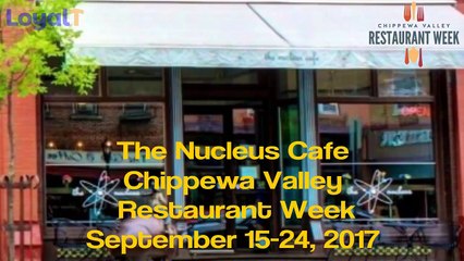 The Nucleus Cafe - Chippewa Valley Restaurant Week - Eau Claire WI - Sept 2017