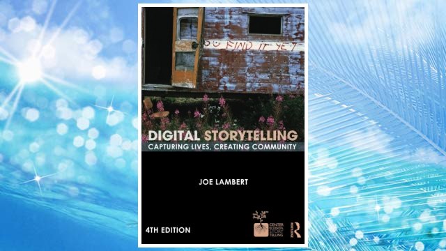 Download PDF Digital Storytelling: Capturing Lives, Creating Community (Digital Imaging and Computer Vision) FREE