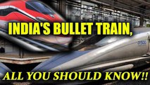 India's Bullet train: Speed, Capacity, route; all features you should know | Oneindia News