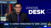 i24NEWS DESK | N. Korea threatens to 'sink' Japan | Thursday, September 14th 2017