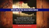 FREE [DOWNLOAD] Encyclopedia of Nordic Crime Fiction: Works and Authors of Denmark, Finland,