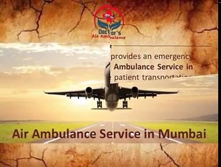 Hire Doctors Air Ambulance Service in Mumbai – Best and Reliable