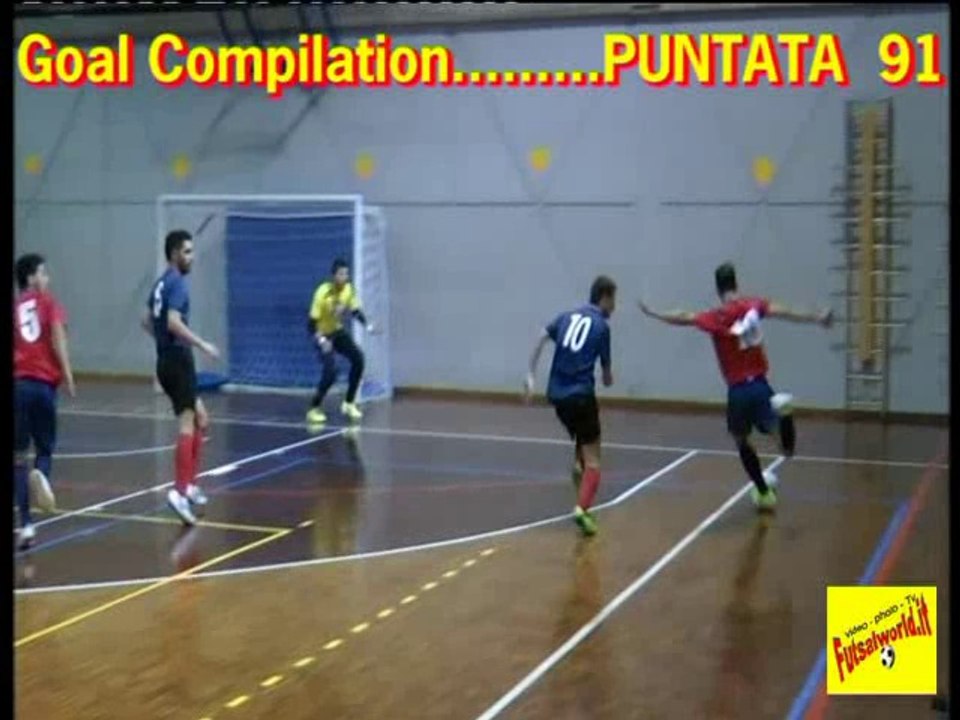 91^ Goal Compilation . . . calcio a 5 / futsal .. puntata num.91