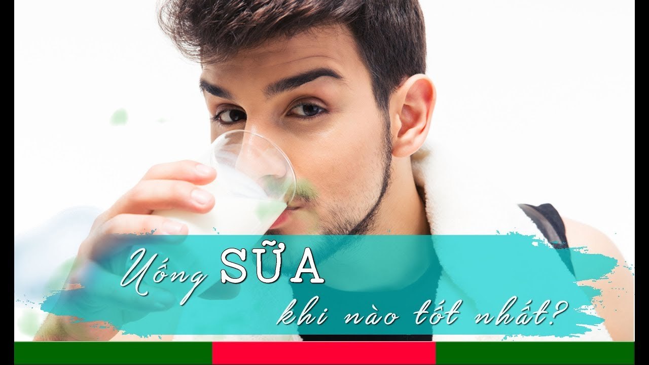 Uống SỮA vào thời điểm nào trong ngày là tốt nhất? | Bài Thuốc Nam