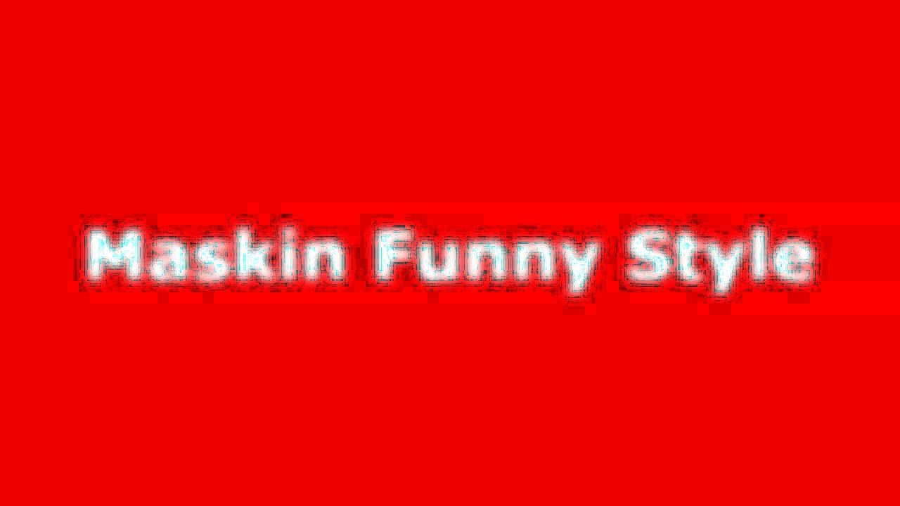 Maskin Funny Style