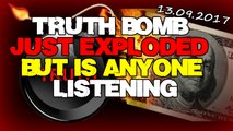 Truth Bomb Just Exploded But Is Anyone Listening - Episode 1377b