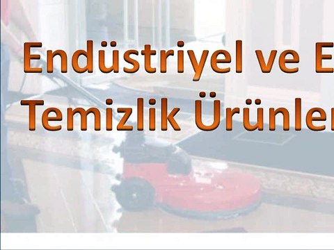 Endüstriyel ve Ev Temizlik Ürünleri