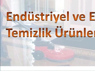 Endüstriyel ve Ev Temizlik Ürünleri