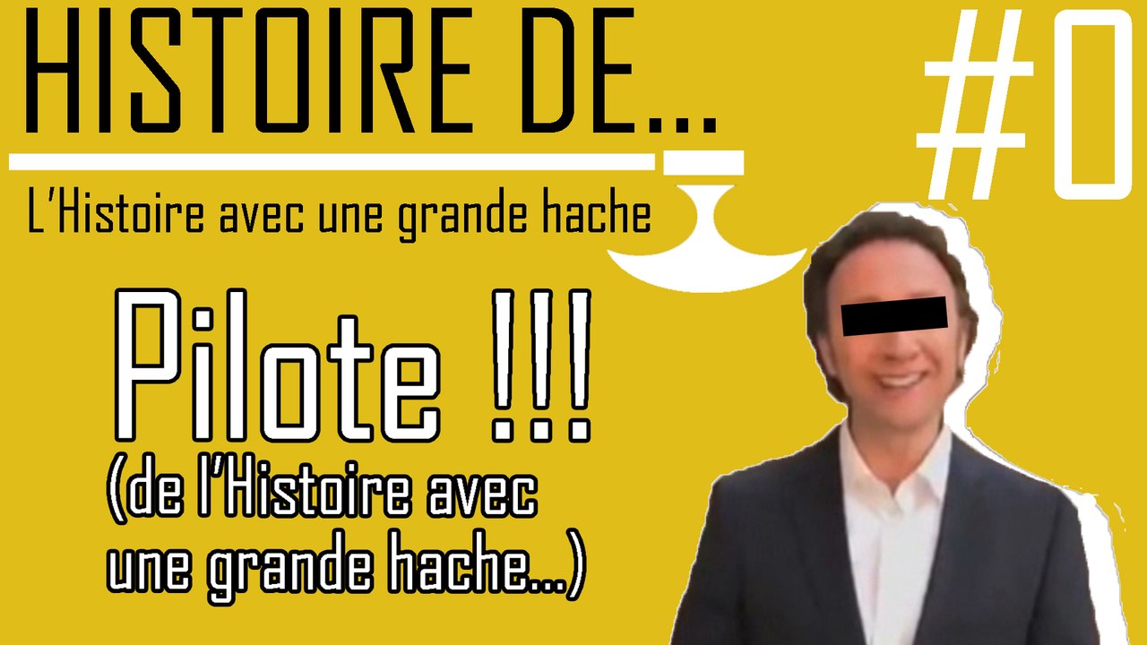 Histoire de... l'Histoire (épisode pilote de l'Histoire avec une grande hache) - #Histoire