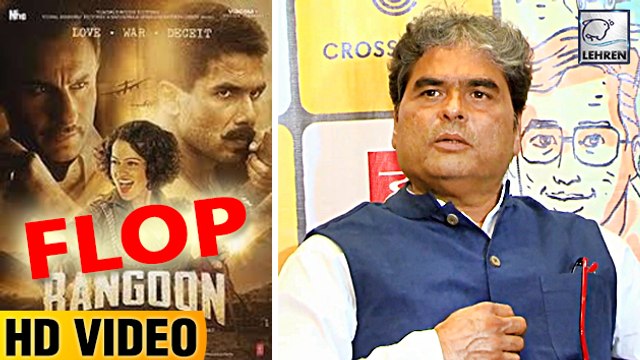 Vishal Bhardwaj Opens Up On Rangoon FLOP