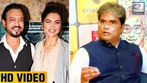 Vishal Bhardwaj Talks About Deepika Padukone & Irrfan Khan's Movie
