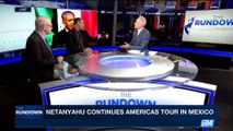 THE RUNDOWN | Netanyahu continues America' s tour in Mexico | Thursday, September 14th 2017