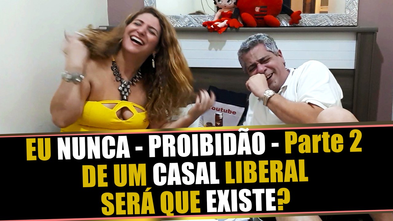 Eu Nunca PARA MAIORES (Parte 2)  Casal Liberal praticantes de ménage e swing | SexoComCafe.com.br