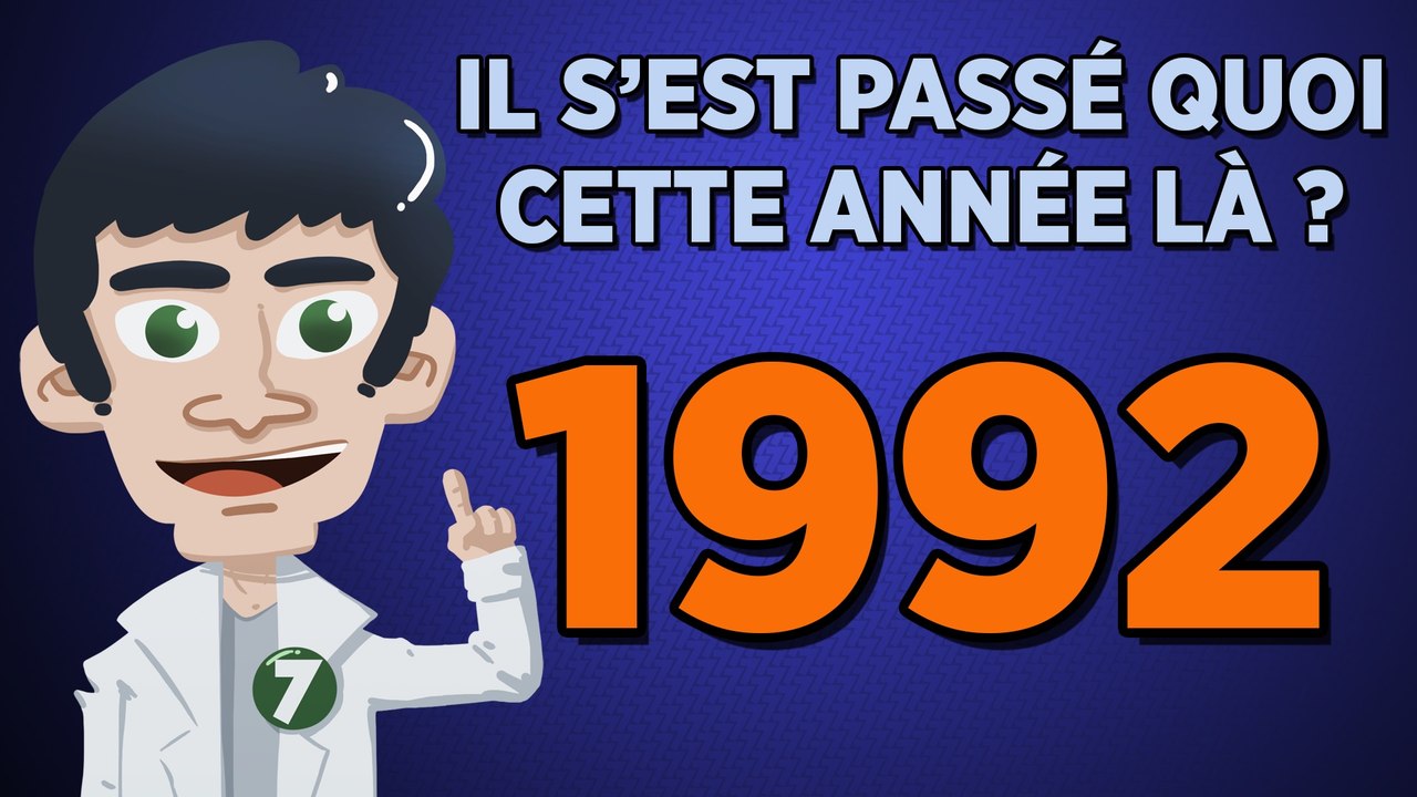 1992 - Il s'est passé quoi 7 année là ?