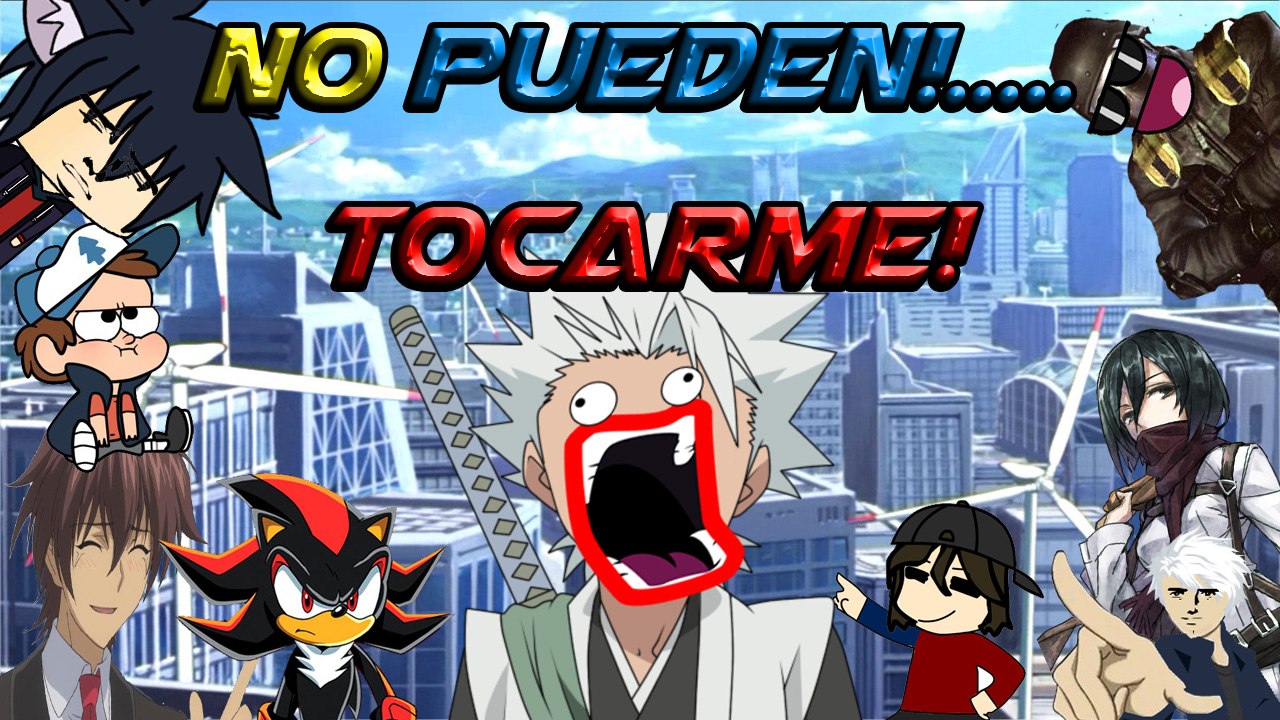 No pueden!.....Tocarme! | Parodia
