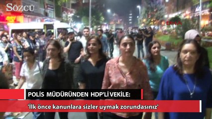 Polis müdürü ile HDP’li vekil arasında tartışma