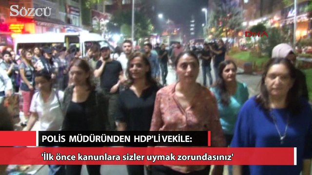 Polis müdürü ile HDP’li vekil arasında tartışma
