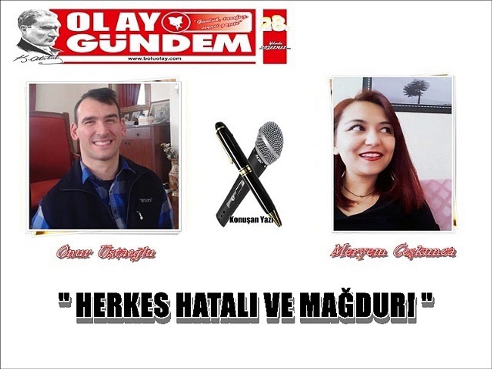 HERKES HATALI VE MAĞDUR!