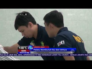 Pelaku Tega Membunuh Ibu dan Istrinya - NET24