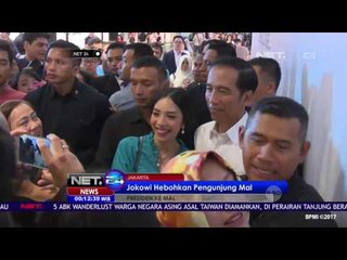 Kedatangan Jokowi Hebohkan Para Pengunjung Mal - NET24