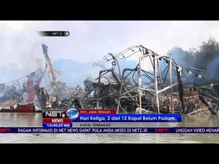 Hari Ketiga Kebakaran Kapal , 2 dari 12 Kapal Belum Padam - NET12