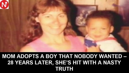 Mom Adopts A Boy That Nobody Wanted – 28 Years Later, She’S Hit With A Nasty Truth