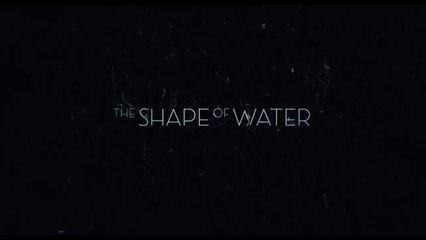 The Shape of Water - Bande-annonce non censurée VO