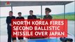 North Korea fires second ballistic missile over Japan making Tokyo's hackles rise